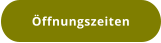 Öffnungszeiten